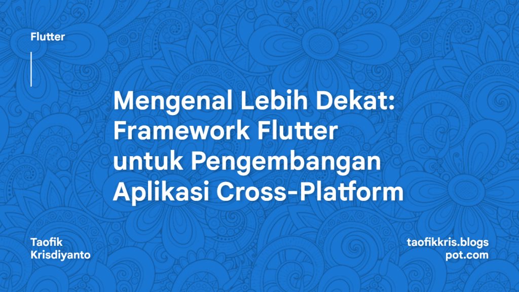 Mengapa Flutter Penting Di Era Teknologi Menjelajahi Dominasi Dan Potensinya