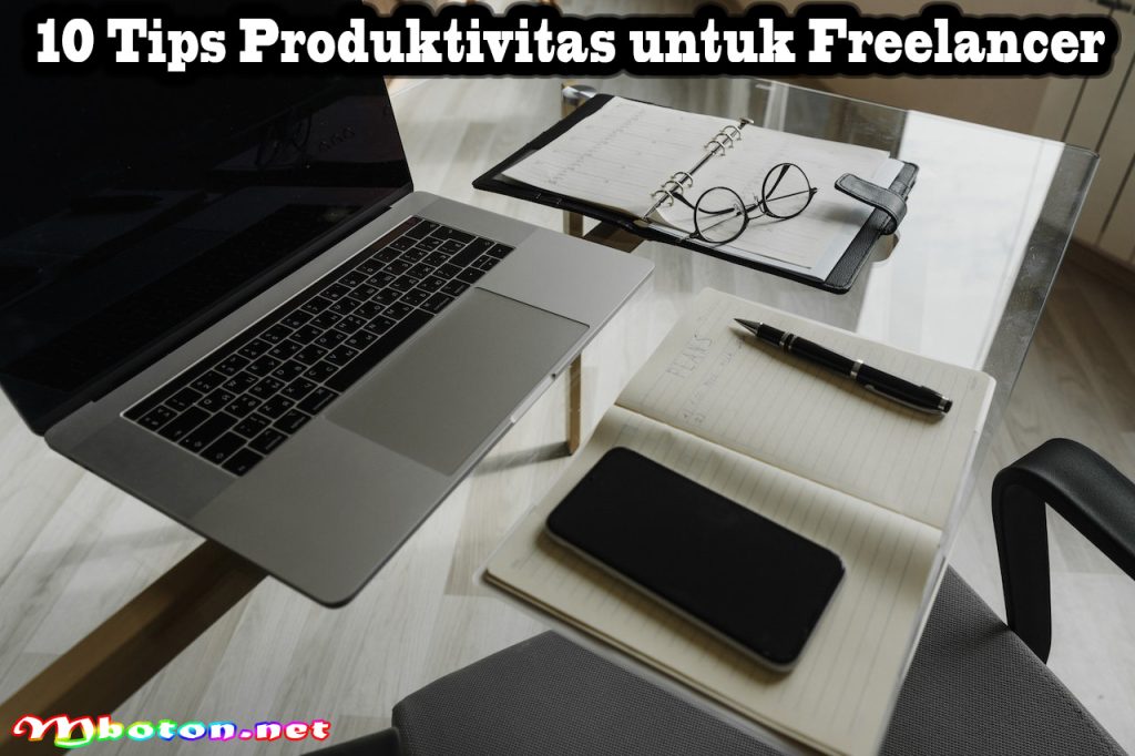 10 Tips Produktivitas Untuk Freelancer