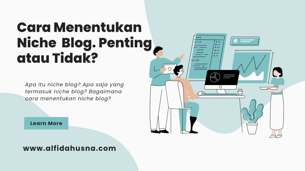 Panduan Lengkap Bagaimana Cara Menulis Blog Niche Yang Ramai Pengunjung Untuk Pemula Dan Pelaku Bisnis