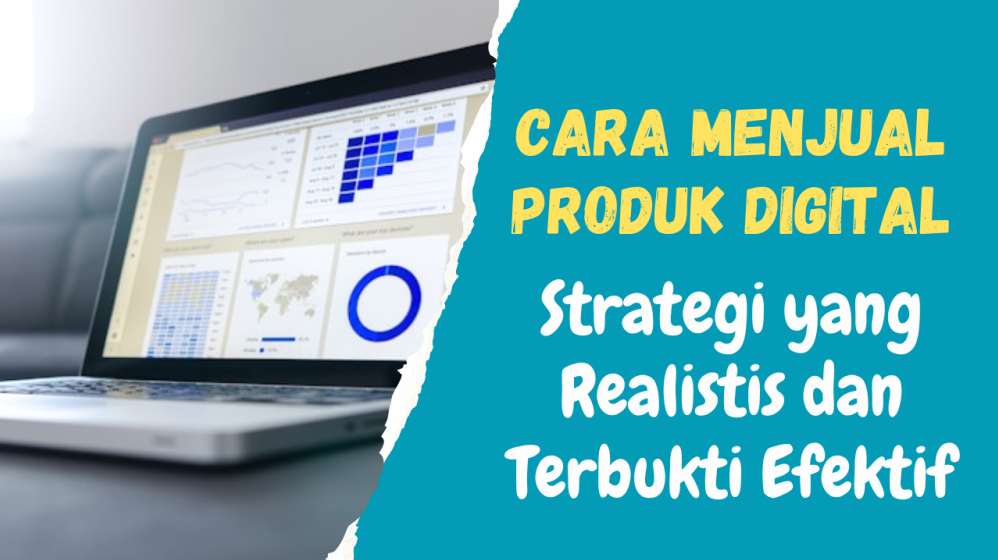 Realita Bisnis Produk Digital Mengapa Penjualannya Tidak Sesederhana Yang Dibayangkan